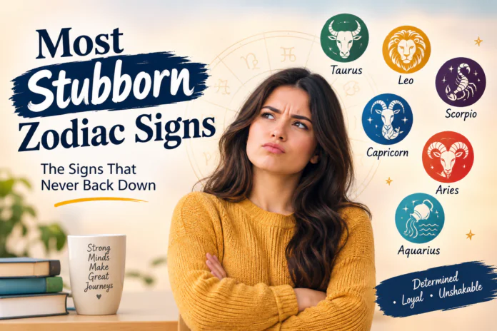 most stubborn zodiac signs most stubborn zodiac signs